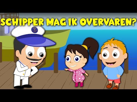 Schipper mag ik overvaren ? | Liedjes voor peuters en kleuters