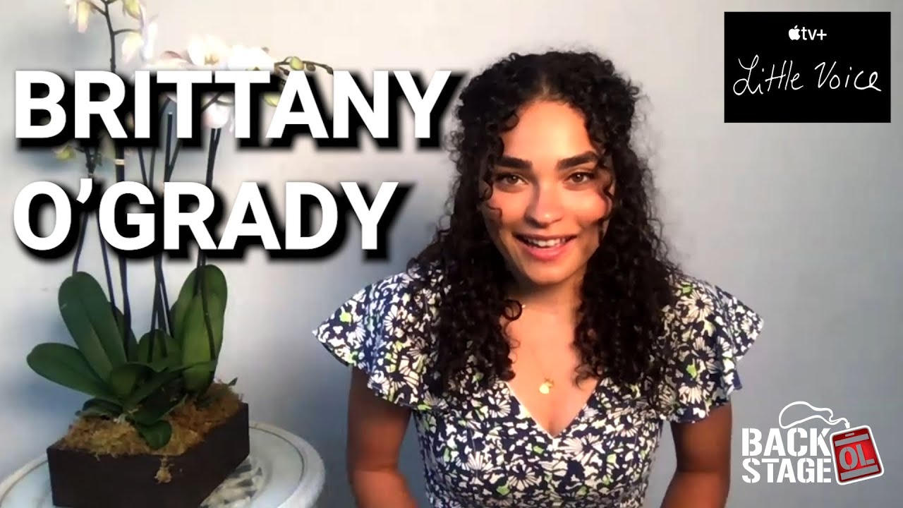 LITTLE VOICE Brittany O'Grady on Meeting Sara Bareilles & Playing a