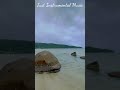 Best Relaxing Video🧘‍♀️Amazing 4K Views🎹Romantic Relaxing Piano🏝EMOTIONAL PIANO Perhentian Island