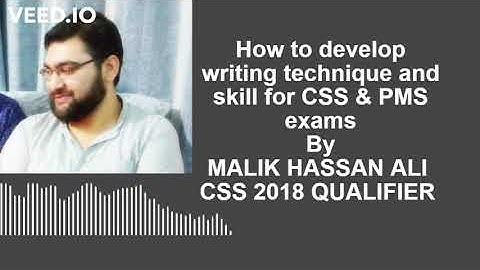 How to develop writing technique and skill for CSS exams by Malik Hassan Ali CSS 2018 Qualifier