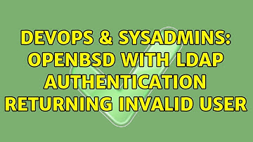 DevOps & SysAdmins: OpenBSD with LDAP authentication returning invalid user