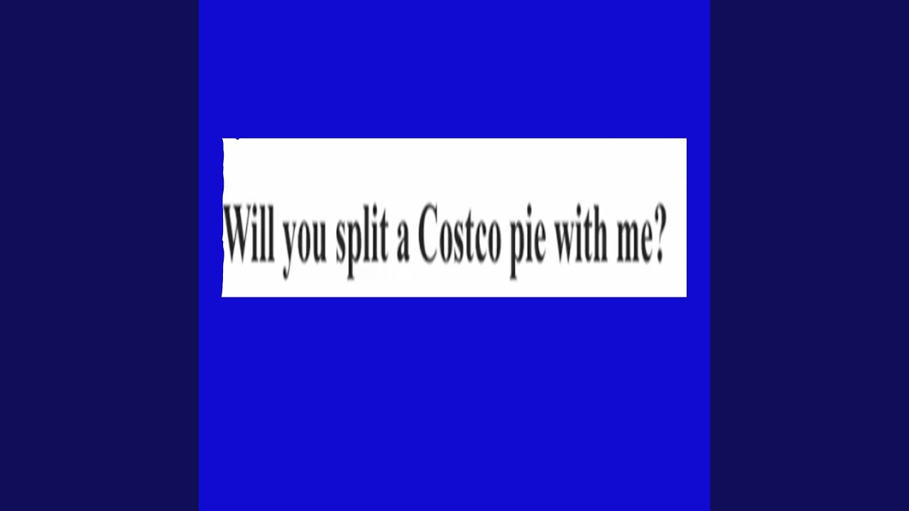 Will you split a Costco pie with me?