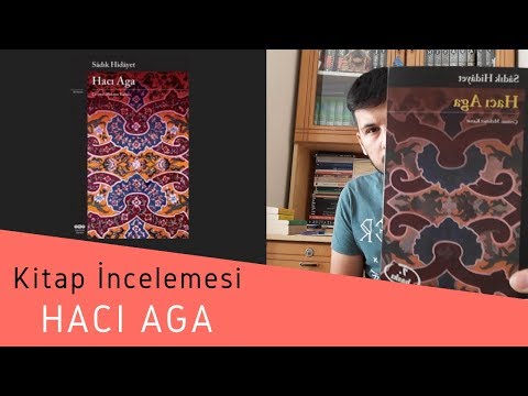 Hacı Aga - Sadık Hidayet (Kitap İncelemesi #7)