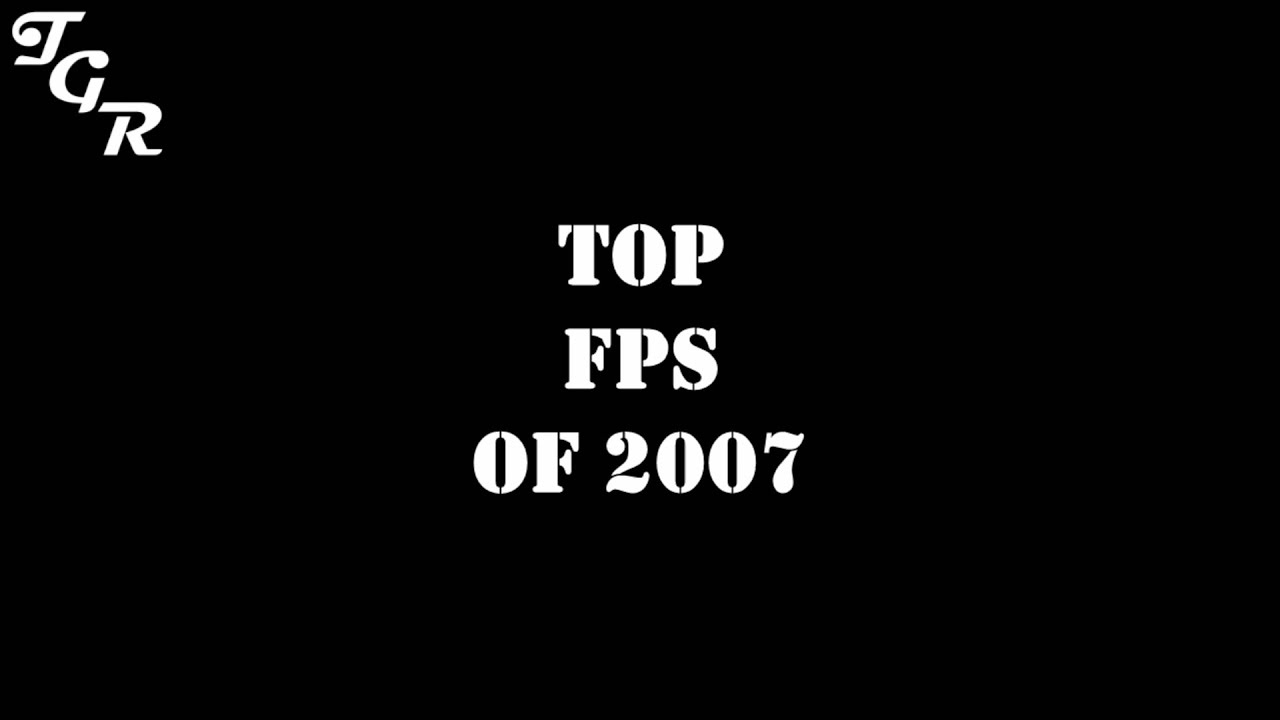 Top fps games of 2007 - YouTube