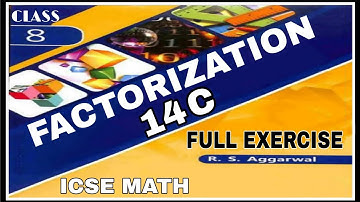 Factorization| Class 8th Math Full Exercise 14C| Rs Aggarwal Math| ICSE MATH