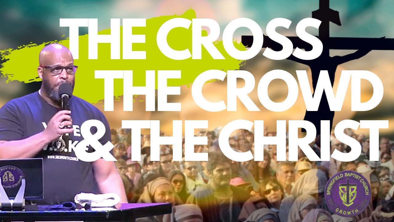 The Cross, The Crowd & The Christ | Sept 20, 2020 - YouTube