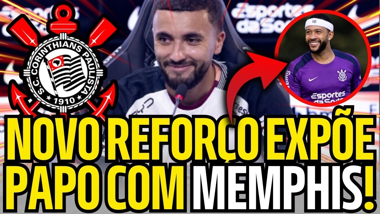 NOVO REFORÇO DO CORINTHIANS REVELA CONVERSA COM MEMPHIS DEPAY ANTES DE ASSINAR E SURPREENDE A TODOS