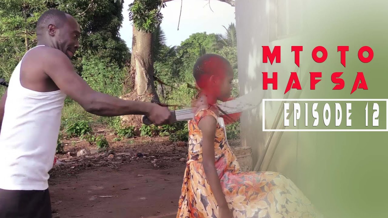 Mtoto Hafsa Episode 12 Youtube 