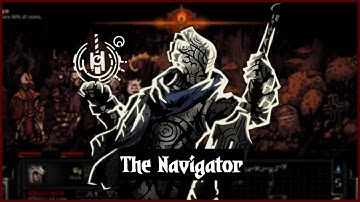 Darkest Dungeon: The Navigator (Class Mod Spotlight)