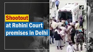 Shootout at Rohini Court premises in Delhi