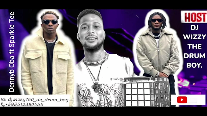 Dennyb Oba ft Sparkle Tee Remix By Dj Wizzy The Drum Boy💯🔥🔥🥁🥁.