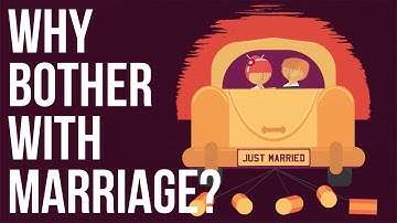 Why Bother With Marriage?