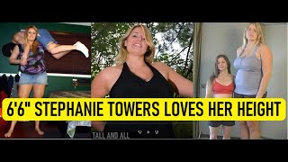 6'6' Stephanie Towers Loves Her Height! We Break Stereotypes!