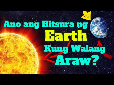 Video: Ano Ang Magiging Earth Kung Wala Ang Araw