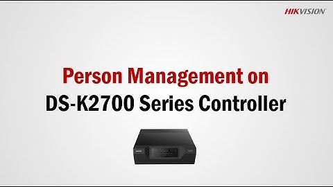 Person Management on DS-K2700 Series Controller
