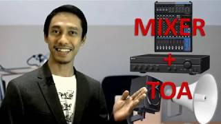 Cara Penggabungan Mixer dan Amplifier TOA Agar Suara Jernih dan Mudah Mengatur Speaker Luar/Dalam