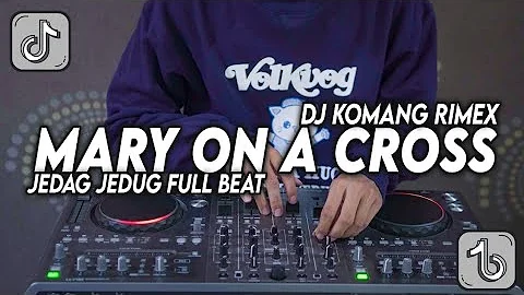 DJ MARY ON A CROSS JEDAG JEDUG FULL BEAT VIRAL TIK...