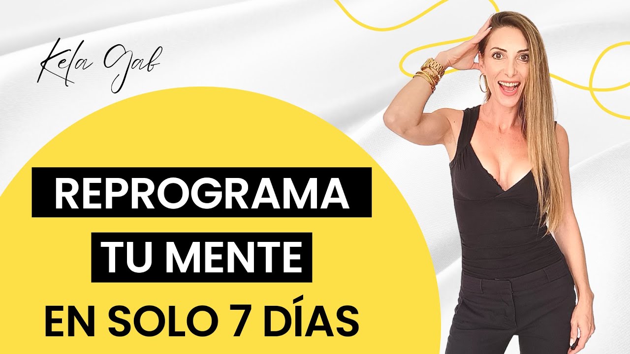 Cómo REPROGRAMAR TU MENTE y cambiar tu vida en 7 días 🧠 - YouTube