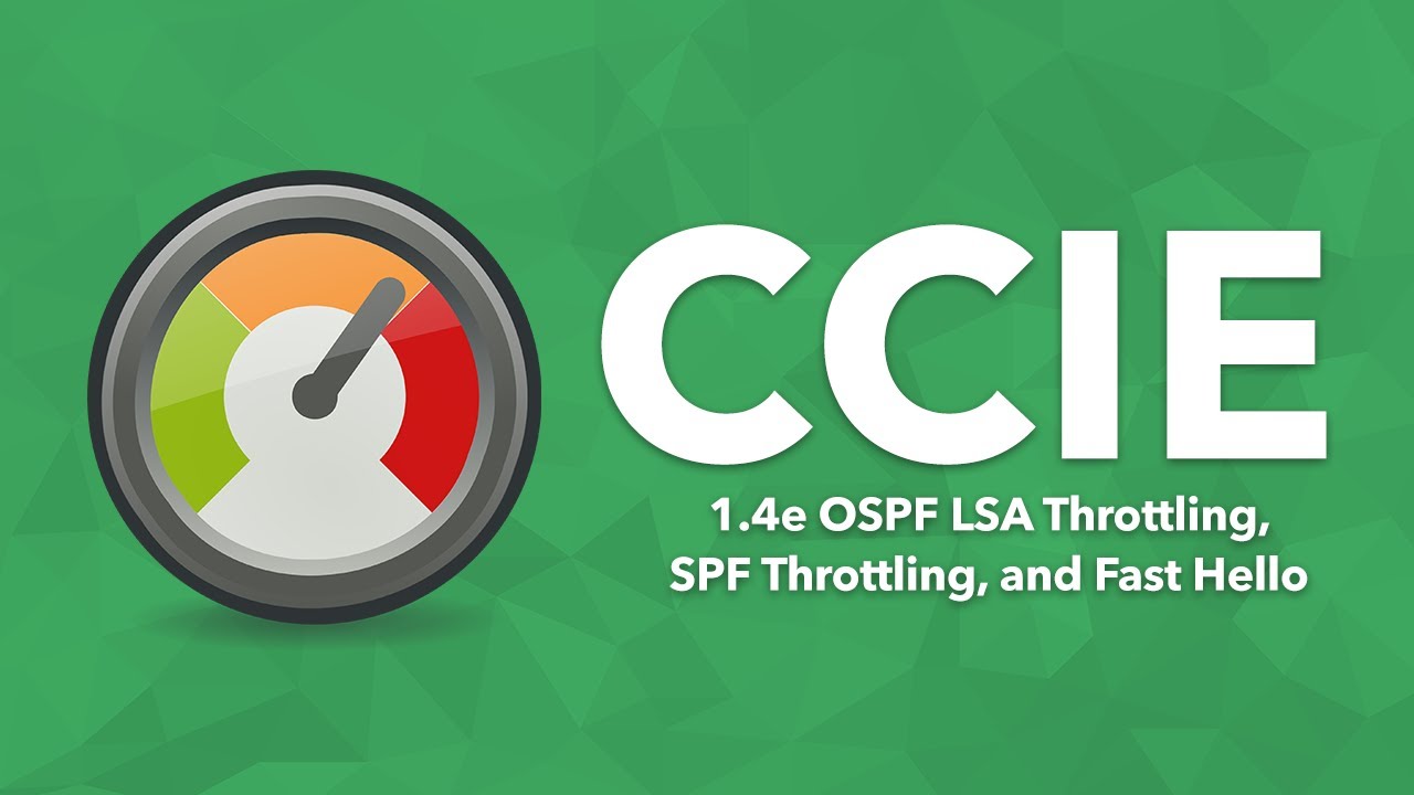 CCIE Topic: 1.4e OSPF LSA Throttling, SPF Throttling, and Fast Hello