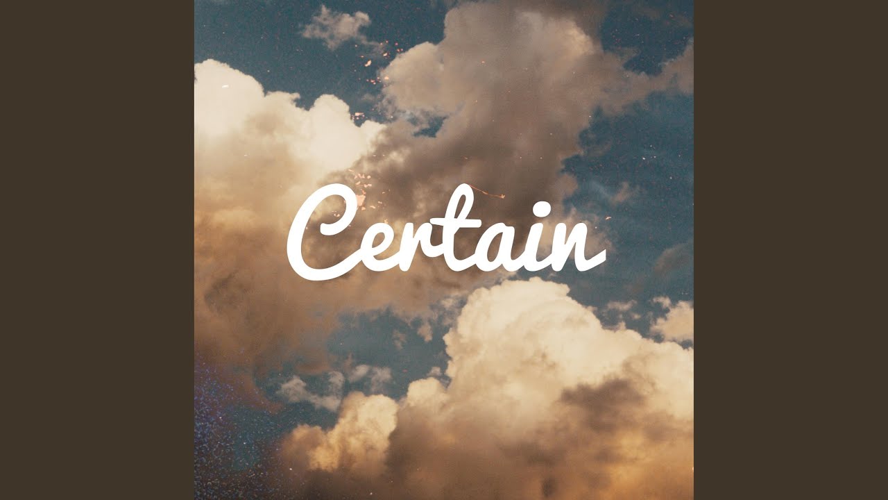 Certain - YouTube