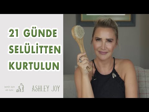 21 GÜNDE SELÜLİTLERİNİZDEN KURTULUN! | Senin İçin En İyisi | Ashley Joy