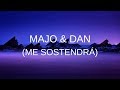 Majo y Dan - Me Sostendrá - Letra