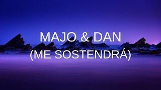 Majo y Dan - Me Sostendrá - Letra chords
