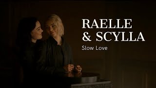Slow Love || Raelle and Scylla || Motherland