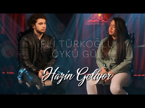 Eli Türkoğlu Feat. Öykü Gül - Hazin Geliyor