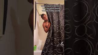 When Black People Hear A Noise In The Shower