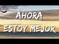 🎵 Lefty SM x Carin Leon - Ahora Estoy Mejor (Letra/Lyrics)