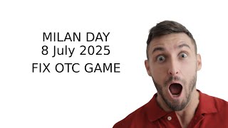 8 July 2025 milan day fix otc, milan day jodi, milan matka result, milan satta matka