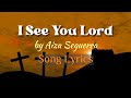 I see you lord by aiza seguerra  song lyrics