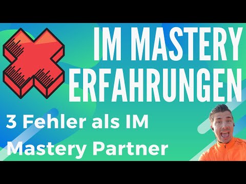 IM Mastery Academy Erfahrungen - 3 Fehler als IM Mastery Academy Partner