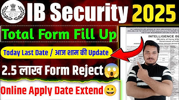 📢IB Security Assistant 2025 | Total Forms Filled & Last Date Extended?😱 Full Update!