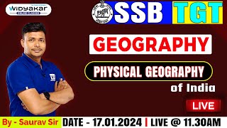 PHYSICAL GEOGRAPHY of India | GEOGRAPHY LIVE |SSB TGT 2024|Concept Discussion|Dt:17.01.2024@11.30AM