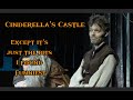 Cinderella's Castle But It's Just The Bits That I Found Funniest