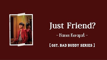 [中/ENG/THAI/ROM] Just Friend? (แค่เพื่อนมั้ง) - NANON KORAPAT [ost. Bad Buddy Series] #GMMTV2021