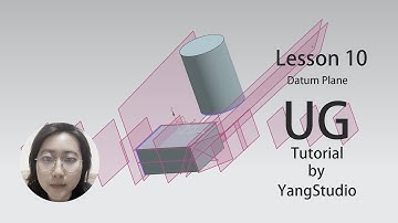 UG NX tutorial lesson10-Datum Plane by YangStudio
