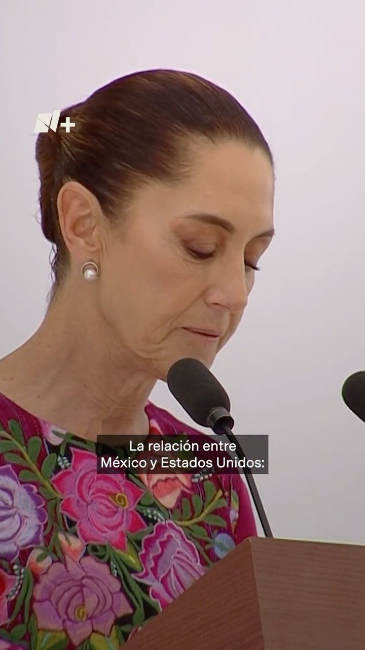 Sheinbaum sobre la relación México - EE. UU. - N+ #shorts
