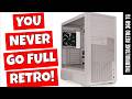 You NEVER Go FULL RETRO - Thermaltake Retro 360 TG - Discussion & LIVE Chat