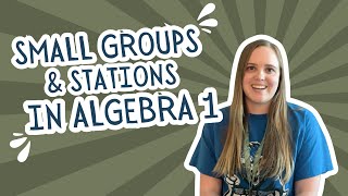 Engaging Algebra 1 Through Stations and Small Groups in Ms. Blair's Class
