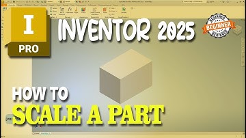 Inventor 2025 How To Scale A Part