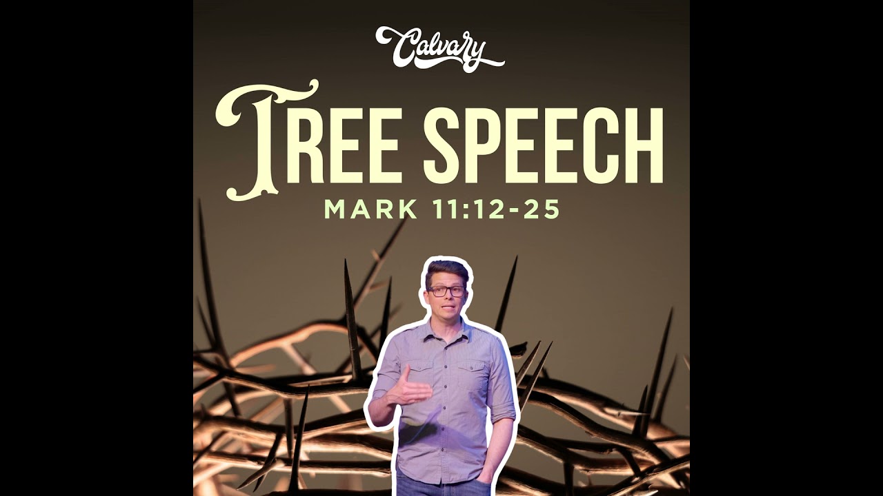 Mark 11:12-25 – Tree Speech