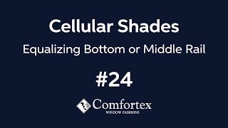 #24 Cellular Shades - Equalizing the Bottom and Middle Rails