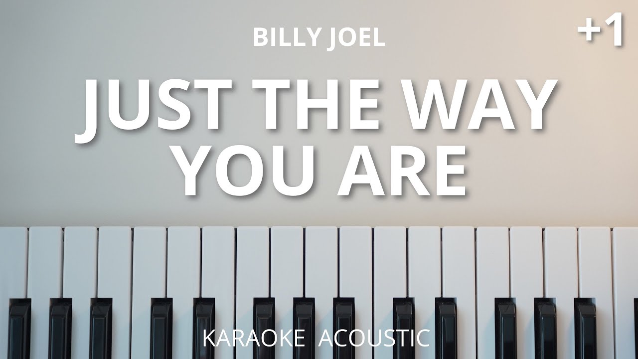 Just The Way You Are Billy Joel (Karaoke Acoustic Piano) Key of Eb