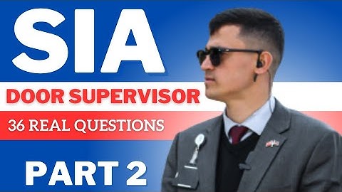 UK Security Guard Real Exam Questions, 36 SIA Door Supervisor Test