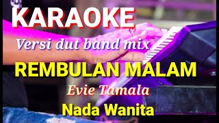 REMBULAN MALAM - Evie Tamala | Karaoke dut band mix nada wanita | Lirik