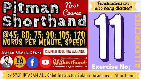 Ex#11 | Pitman Shorthand (New Course) [New Era] | Dictation @60WPM | BA Shorthand [SYED IBTASAM ALI]