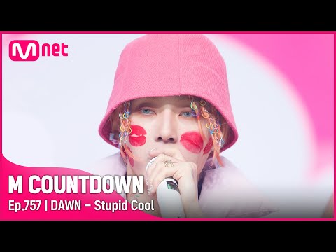 [DAWN - Stupid Cool] Comeback Stage | #엠카운트다운 EP.757 | Mnet 220616 방송